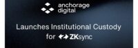 Anchorage Digital Launches Institutional Access to ZKsync Ecosystem