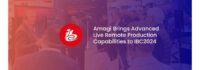 Amagi Brings Advanced Live Remote Production Capabilities to IBC2024