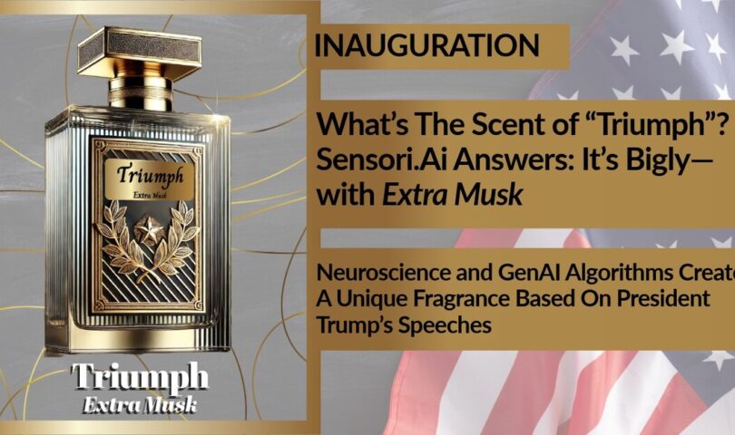 Inauguration–What’s The Scent of “Triumph”? Sensori.Ai Answers: It’s Bigly–with Extra Musk