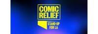 Comic Relief US Announces “Stand-Up for LA,” a Live Benefit to Raise Funds for Children and Families Rebuilding After the LA Fires