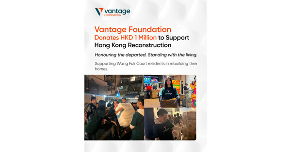 Vantage Foundation Donates HK Million to Support Residents Affected by Hong Kong Fire